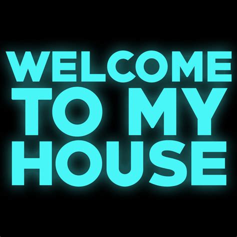 Oct 19th !⃝. "Welcome to My House" is a song by the Christian electronic dance music group Nu Breed. The song is an invitation to all to come and experience the love and warmth of God's house. It talks about how God's house is a place of refuge, where one can find peace, comfort, and acceptance. The lyrics of the song also emphasize the ...